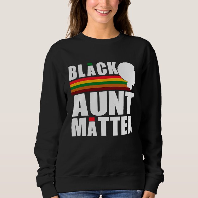 Sudadera Black Pride African American Black Aunt Matter (Anverso)