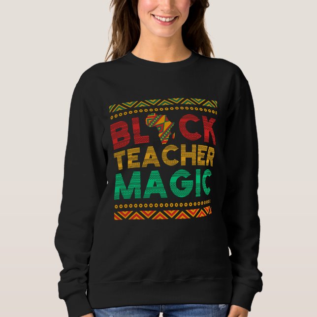 Sudadera Black Teacher Magic African American Black Teacher (Anverso)