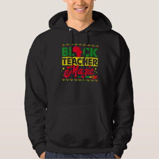 Sudadera Black Teacher Magic African History Month Great Fo