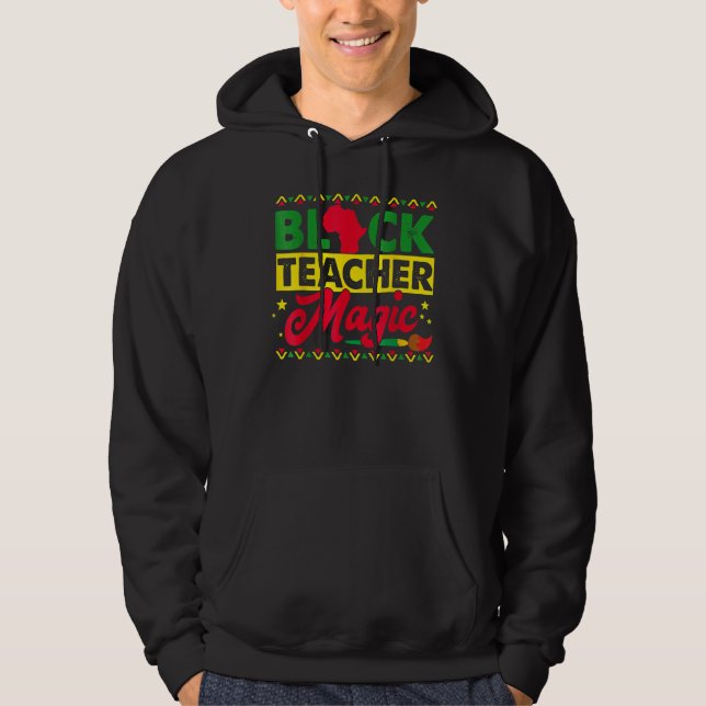 Sudadera Black Teacher Magic African History Month Great Fo (Anverso)