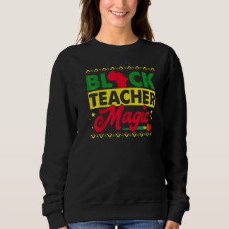 Sudadera Black Teacher Magic African History Month Great Fo
