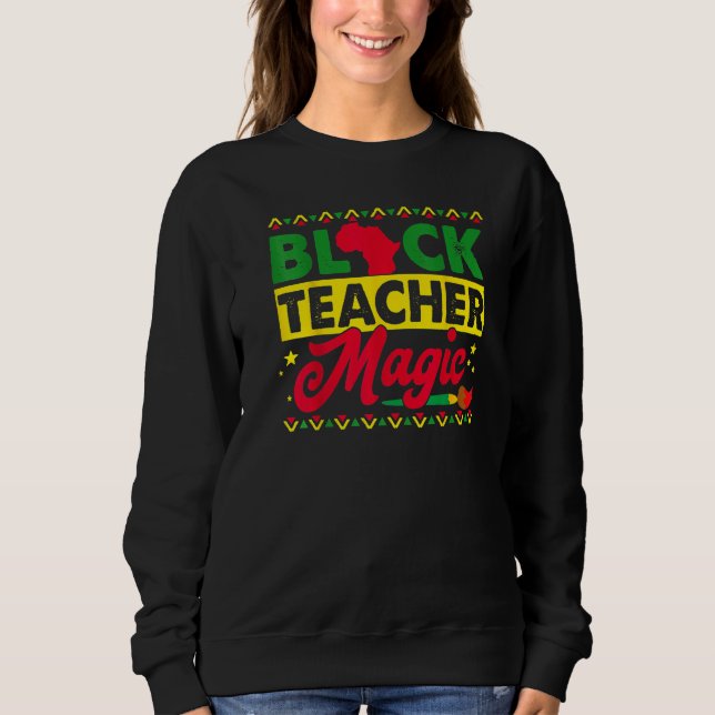 Sudadera Black Teacher Magic African History Month Great Fo (Anverso)