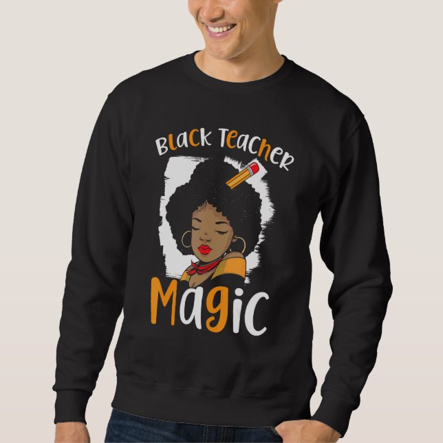Sudadera Black Teacher Magic Black History Mono Black Prid (Anverso)
