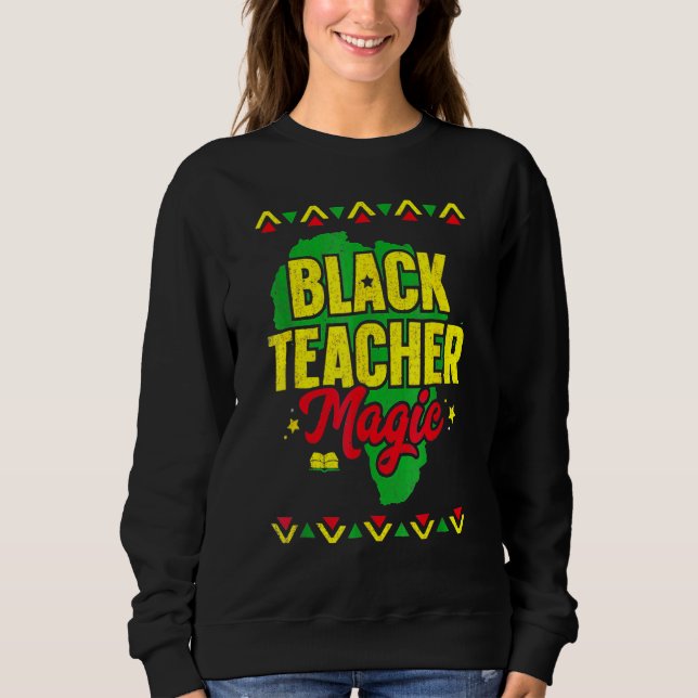 Sudadera Black Teacher Magic Black History Month African Am (Anverso)