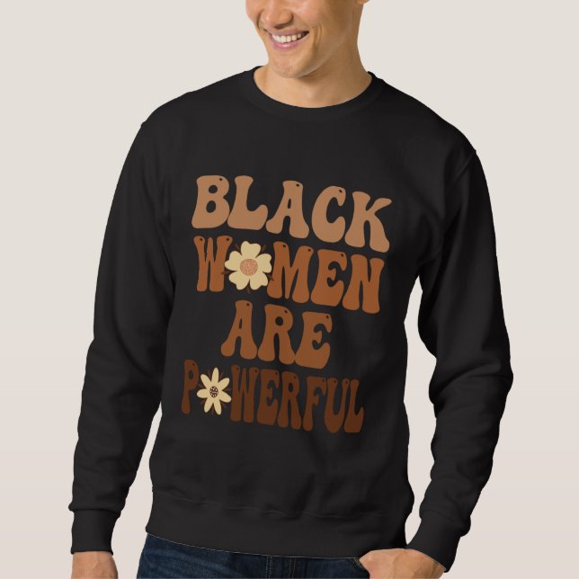 Sudadera Black Women are Powerful Black History Month Women (Anverso)