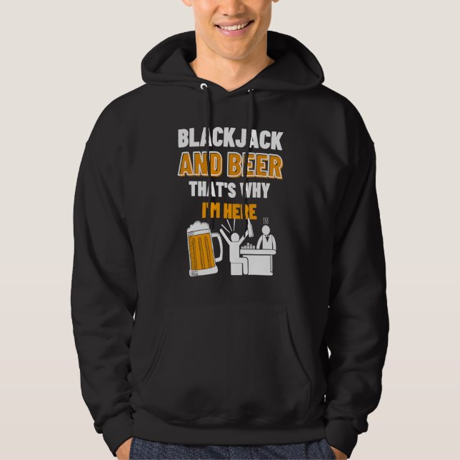 Sudadera Blackjack And Beer That's Why I'm Here Casino Blac (Anverso)