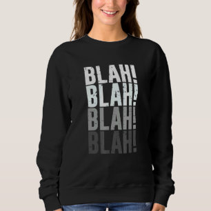 Sudadera Blah Blah Sarcástico dice Humor menos palabras