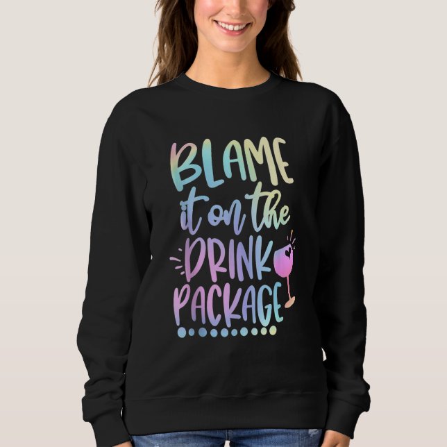 Sudadera Blame It On The Drink Package Cruise Alcohol Wine  (Anverso)