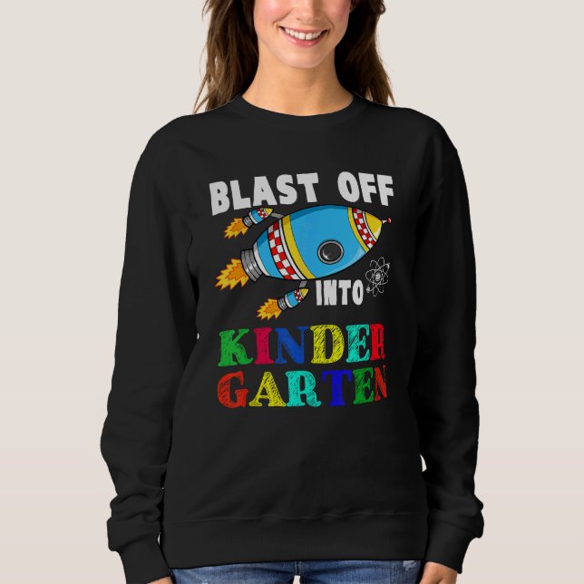 Sudadera Blast Off Into Kindergarten Funny Rocket Back To S (Anverso)