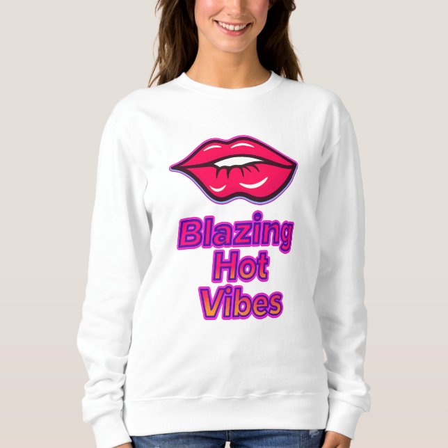 Sudadera Blazing Hot Vibes Women's Sweatshirt - Trendy Free (Anverso)