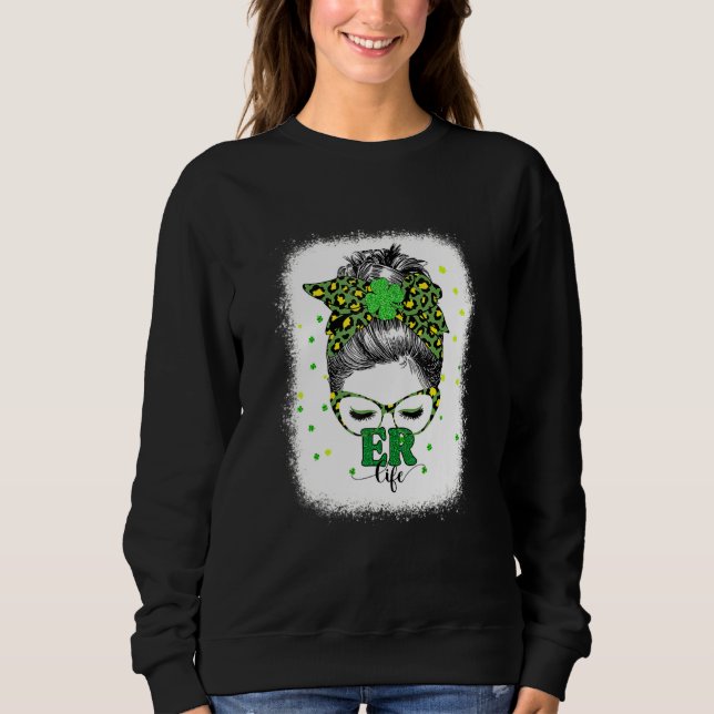 Sudadera Bleached Er Life Messy Bun St Patricks Day (Anverso)
