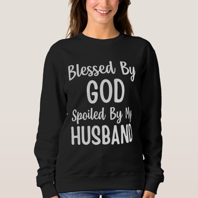 Sudadera Blessed By God Spoiled By My Husband  Wife (Anverso)