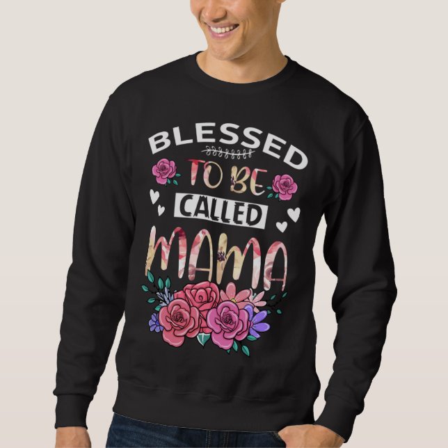 Sudadera Blessed To Be Called Mama Floral Tees Mothers Day  (Anverso)