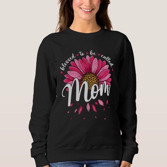 Sudadera Blessed To Be Called Mom Cute Girls Women Mothers  (Anverso)