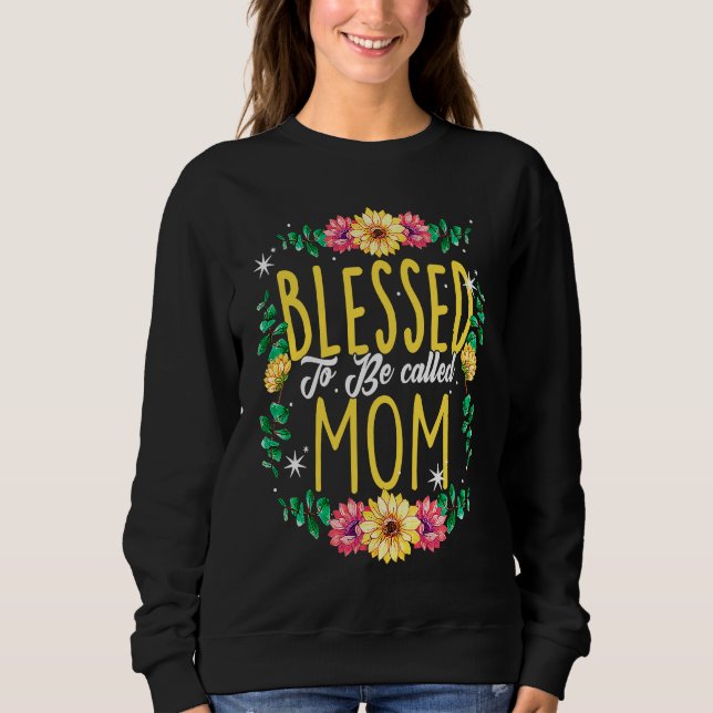 Sudadera Blessed To Be Called Mom Flowers Grandma Mothers D (Anverso)