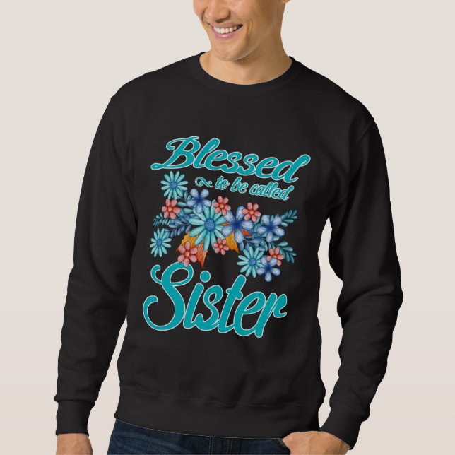 Sudadera Blessed To Be Called Sister  Mother s Day (Anverso)
