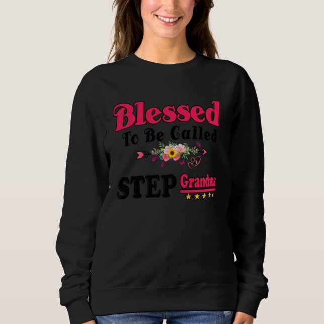 Sudadera Blessed To Be Called Step Grandma Cute Mothers Day (Anverso)