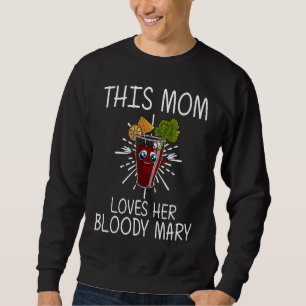 Sudadera Bloody Mary Mamá Mujeres Mezcla Vodka Bebiendo