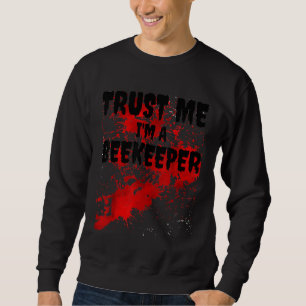Sudadera Bloody Trust Me Soy Un Beekeeper Sterry Halloween