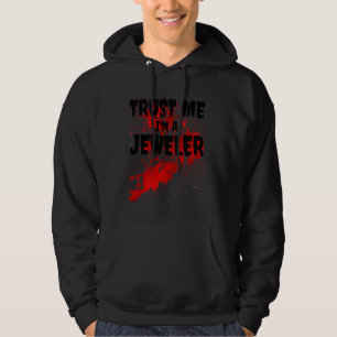Sudadera Bloody Trust Me Soy Un Jeweler Scary Halloween