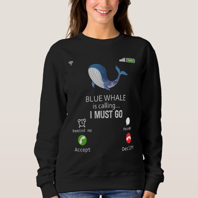 Sudadera Blue Whale Is Calling I Must Go Animal  Sarcasm (Anverso)