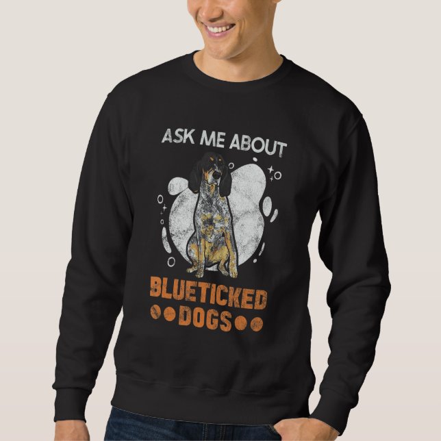 Sudadera Bluetick Coonhound Ask Me About Blueticked Dogs (Anverso)