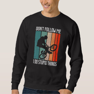 Sudadera Bmx Bike Rims Bars No Me Sientes Yo Lo Hago Estúpi