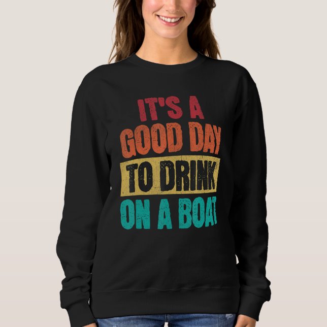 Sudadera Boating It is A Good Day to Drink On A Boat Retro (Anverso)