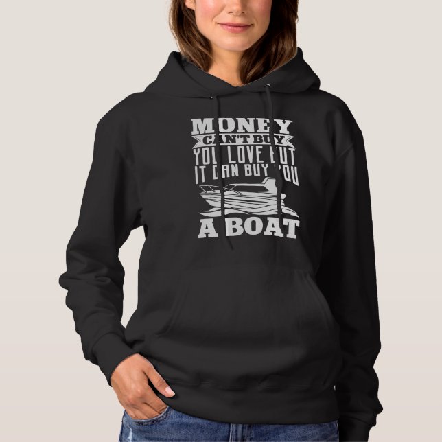 Sudadera Boating Money Canu2019t Buy you love but It Can Bu (Anverso)