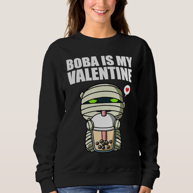Sudadera Boba Tea is My Valentine Mummy Anti Valentines Day (Anverso)