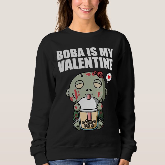 Sudadera Boba Tea is My Valentine Zombie Anti Valentines Da (Anverso)