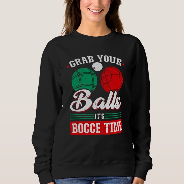 Sudadera Bocce Ball Grab Your Balls Bocce Time Boccia Playe (Anverso)