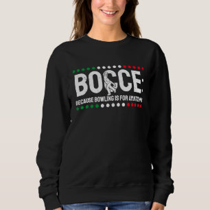 Sudadera Bocce Porque Bowling Es Para Amateurs 1