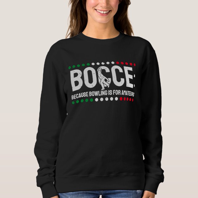 Sudadera Bocce Porque Bowling Es Para Amateurs 1 (Anverso)