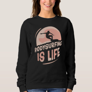 Sudadera Bodysurfing Es Un Hobby De Bodysurf Body Surfing