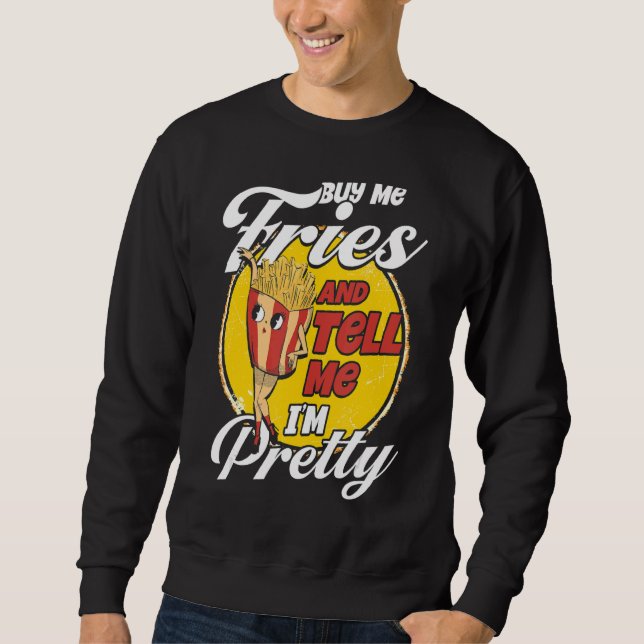 Sudadera Bollo de Alimentos Fries Franceses Comprarme Fries (Anverso)
