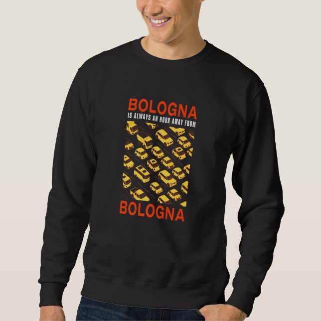 Sudadera Bolonia Está A 1 Hora Del Tráfico De Bolonia Itali (Anverso)