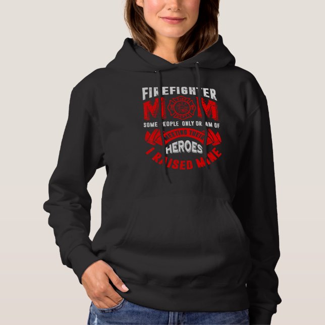 Sudadera Bombero: Mamá bombero se enorgullece del día de la (Anverso)