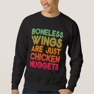 Sudadera Boneless Wings Are Just Chicken Nuggets
