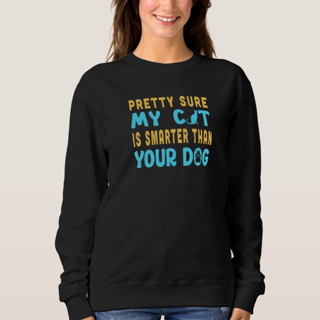 Sudadera Bonito Que Mi Gato Es Más Inteligente Que Tu Perro (Anverso)