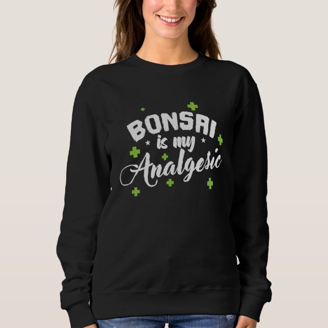 Sudadera Bonsai Is My Analgesia Garden Japan (Anverso)