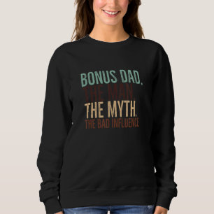 Sudadera Bonus Dad El Hombre Mito Mala Influencia Graciosa 