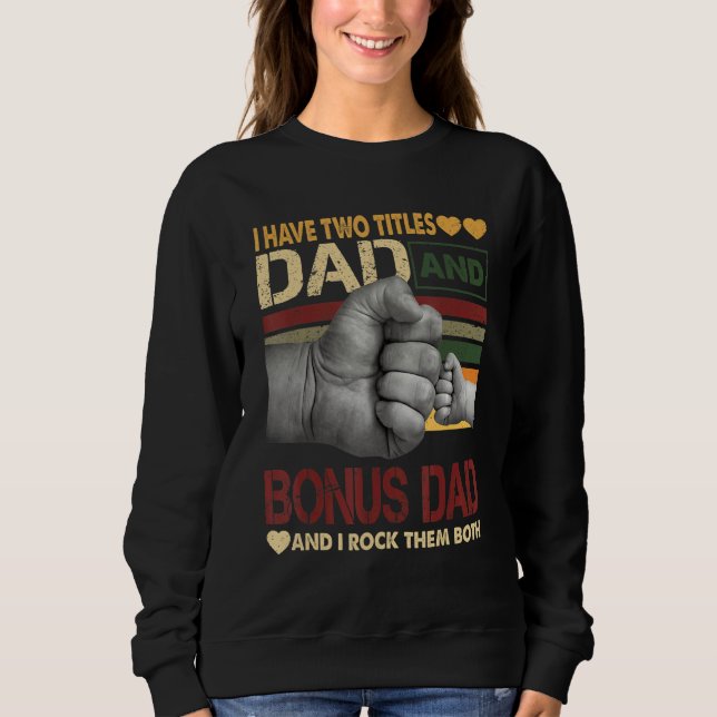 Sudadera Bonus Dad Para Los Hombres Tengo Dos Títulos Papá  (Anverso)