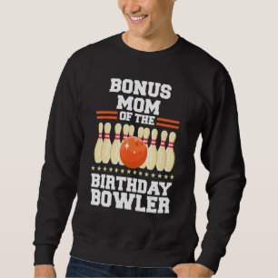 Sudadera Bonus Mamá De La Parte De Bola De Cumpleaños Bowle