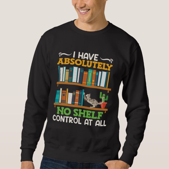 Sudadera Book  I have no Shelf Control at all Bookworm Read (Anverso)