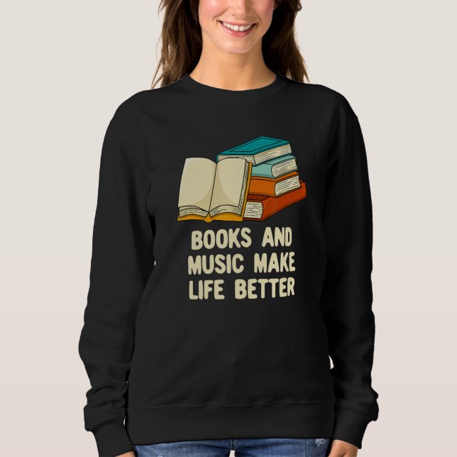 Sudadera Books and Music Make Life Better Bookworm Musician (Anverso)