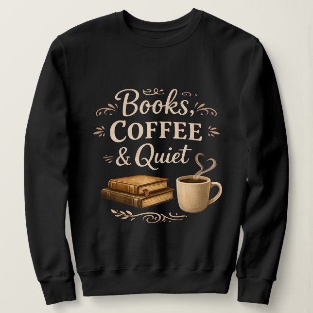 Sudadera Books, Coffee & Quiet – Dark Academia Book Lover (Anverso del diseño)