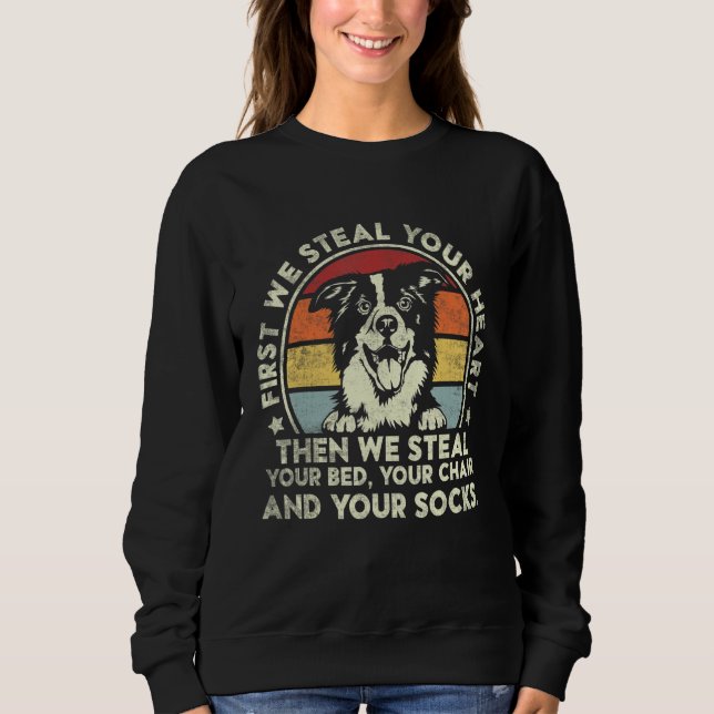 Sudadera Border Collie Steal Your Heart Then We Steal Your  (Anverso)