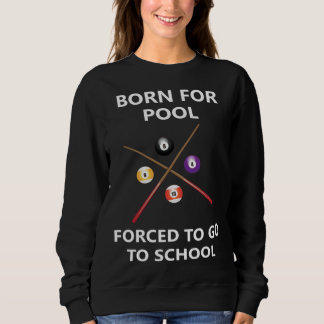 Sudadera Born for pool Forced to go to school 5