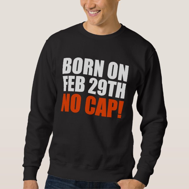 Sudadera Born on 29 February No Cap Teen (Anverso)